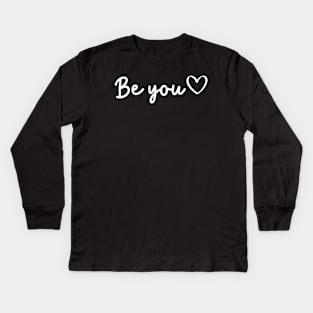 Be You Quote | Minimalist Design Kids Long Sleeve T-Shirt